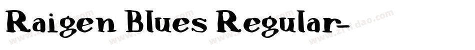 Raigen Blues Regular字体转换